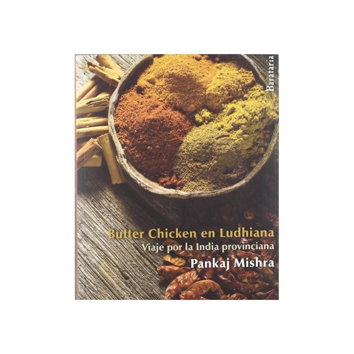 Butter chicken en Ludhiana: viaje por la India provinciana (Bárbaros)